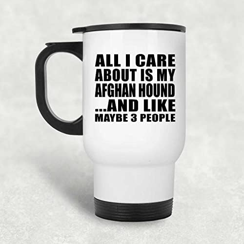 Designsify Всичко, за което не ми Пука, Това е Моята Афганистанската Гонче, Бяла Пътна Чаша, 14 грама, на Изолиран Чаша от Неръждаема