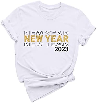 Честита Нова Година 2023, Върхове Със Забавна Писмото Принтом, Летни Тениски С Кръгло Деколте и Къс Ръкав, Основни Тениски,