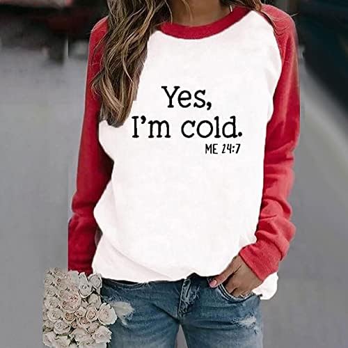 Дамски Ежедневни Риза С Дълъг ръкав, Забавни Свитшоты с писмото принтом, Пуловер С кръгло деколте, Риза Yes I ' m Cold, Пуловер Me 24:7